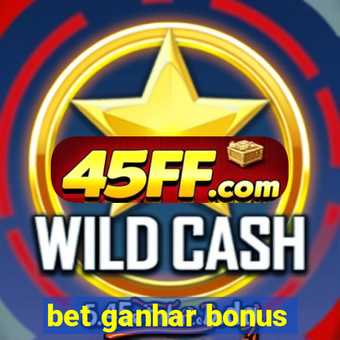 bet ganhar bonus